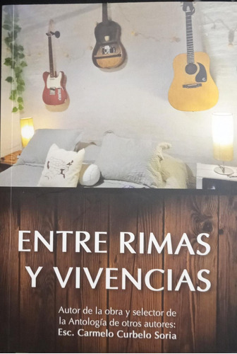 Entre Rimas Y Vivencias, de Curbelo Soria Carmelo. Editorial Varios-Autor, tapa blanda, edición 1 en español