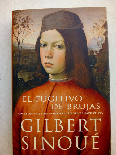 El Fugitivo De Brujas De Gilbert Sinoué - Ediciones B (us 