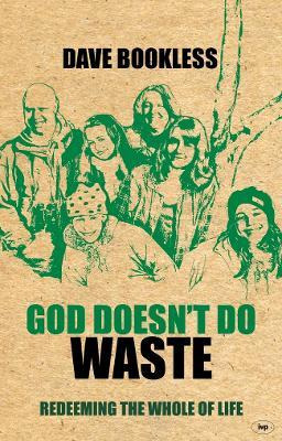 Libro God Doesn't Do Waste : Redeeming The Whole Of Life ...