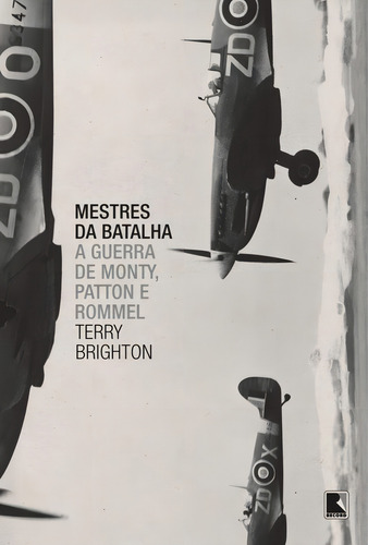 Mestres da batalha: A guerra de Monty, Patton e Rommel, de Brighton, Terry. Editorial Editora Record Ltda., capa mole em português, 2014