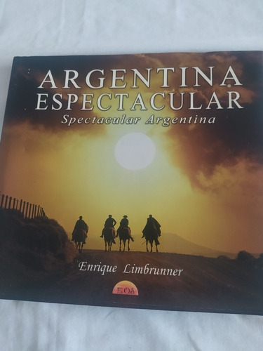 Libro De Argentina Espectacular Autor Enrique Limbrunner