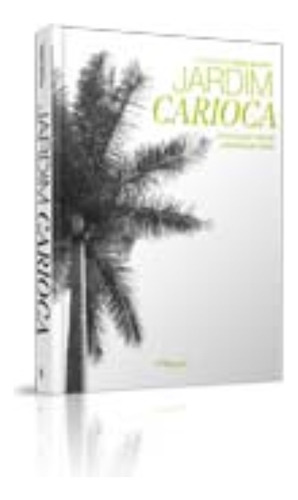 Jardim Carioca, De Becker, Isabel E Tinoco, Pedro. Editora Arte Ensaio Editora, Capa Mole Em Português