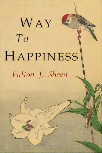 Way To Happiness, De Fulton J Sheen. Editorial Martino Fine Books, Tapa Blanda En Inglés
