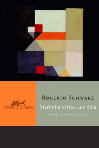 Martinha versus Lucrécia, de Schwarz, Roberto. Editora Companhia das Letras, capa mole, edição 1 em português