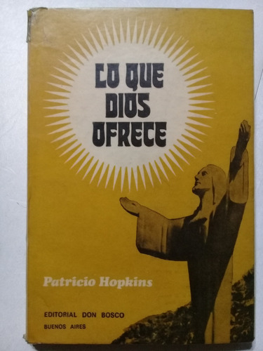 Lo Que Dios Ofrece -patricio Hopkins-edtorial Don Bosco-1975