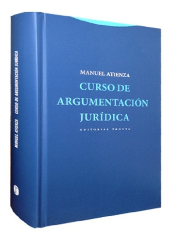 Curso De Argumentación Jurídica Manuel Atienza