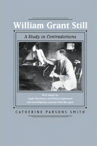 William Grant Still, De Catherine Parsons Smith. Editorial University California Press, Tapa Blanda En Inglés