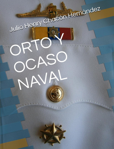 Libro: Orto Y Ocaso Naval (spanish Edition)