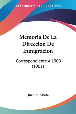 Libro Memoria De La Direccion De Inmigracion: Correspondi...