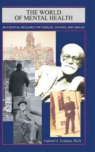 The World Of Mental Health, De Gabriel G. Feldmar. Editorial Westbow Press, Tapa Dura En Inglés