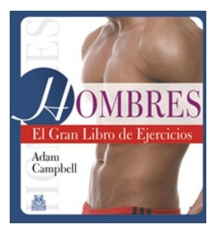 El Gran Libro De Ejercicios Musculacion Hombres - Campbell