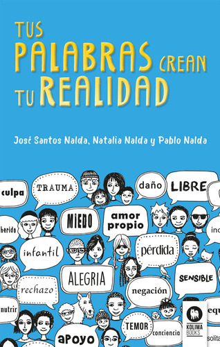 Tus Palabras Crean Tu Realidad, De Nalda, Natalia. Editorial Kolima, Tapa Blanda En Español