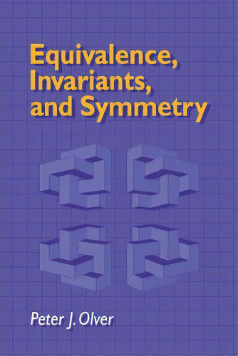 Equivalence, Invariants And Symmetry, De Peter J. Olver., Vol. 1. Editorial Cambridge University Press, Tapa Blanda En Inglés