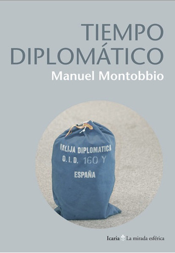 Tiempo Diplomãâtico, De Montobbio De Balanzo, Manuel. Editorial Icaria Editorial, Tapa Blanda En Español