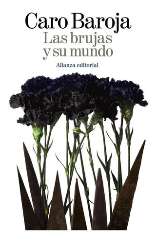 Libro: Las Brujas Y Su Mundo. Caro Baroja, Julio. Alianza