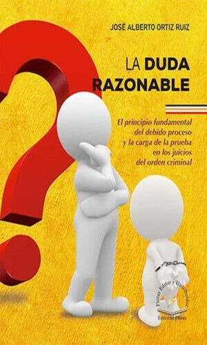 Duda Razonable, La - 1° Ed. 2022. Ortiz Ruiz José  Alberto