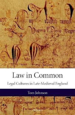 Law In Common : Legal Cultures In Late-medieval England -...