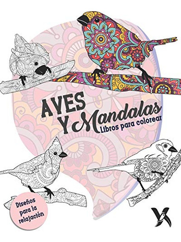 Aves Y Mandalas - Libro Para Colorear