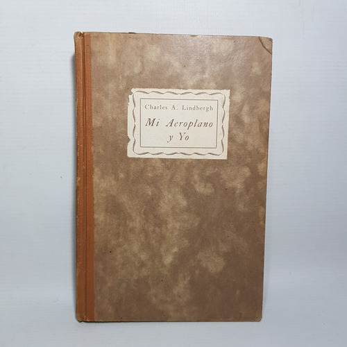 Antiguo Libro Mi Aeroplano Y Yo Lindbergh 1927 Mag 61943