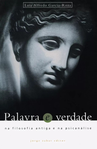 Palavra E Verdade - Luiz Alfredo Garcia-roza - Livro