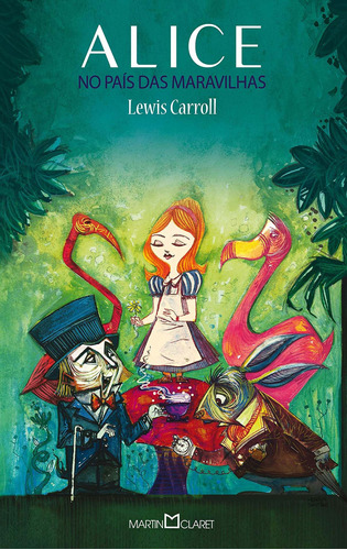 Alice no país das maravilhas, de Carroll, Lewis. Série Coleção a obra-prima de cada autor (228), vol. 228. Editora Martin Claret Ltda, capa mole em português, 2013