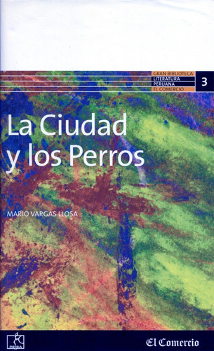 Mario Vargas Llosa - La Ciudad Y Los Perros - El Comercio