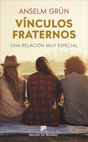 Vãânculos Fraternos. Una Relaciãâ³n Muy Especial, De Grün, Anselm. Editorial Desclee De Brouwer, Tapa Blanda En Español