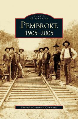 Libro Pembroke 1905-2005 - Pembroke Centennial Committee