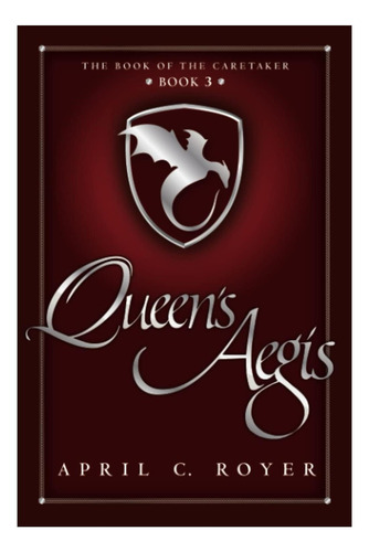 Libro: Queenøs Aegis (the Book Of The Caretaker)