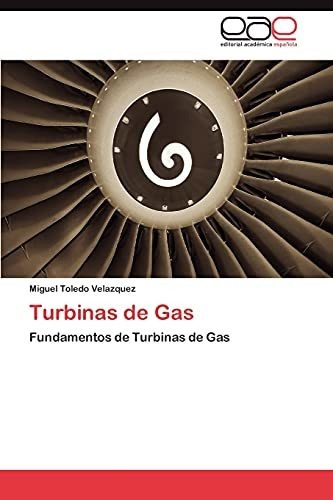 Turbinas De Gas: Fundamentos De Turbinas De Gas