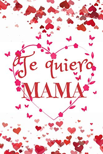 Te Quiero Mama: Hermoso Regalo Feliz Dia De La Madre  Diario