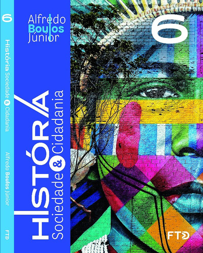 Historia, Sociedade & Cidadania - 6  Ano, De Boulos Junior, Alfredo. Editora Ftd, Capa Mole, Edição 5 Em Português, 2022