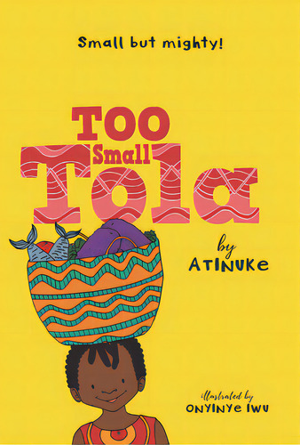 Too Small Tola, De Atinuke. Editorial Candlewick Books, Tapa Blanda En Inglés