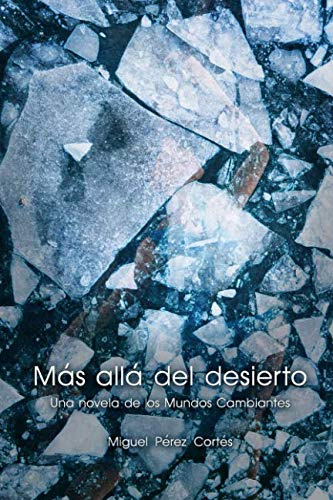 Mas Alla Del Desierto: Una Novela De Los Mundos Cambiantes