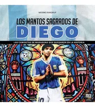 Comprar Los Mantos Sagrados De Diego: Las Camisetas De Maradona Que Quedaron En La Historia, De Máximo Randrup. Editorial Librofútbol, Tapa Blanda, Edición 1 En Español, 2024