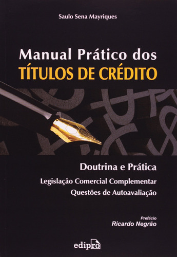 Manual prático dos títulos de crédito, de Mayriques, Saulo Sena. Editora Edipro - edições profissionais ltda, capa mole em português, 2009