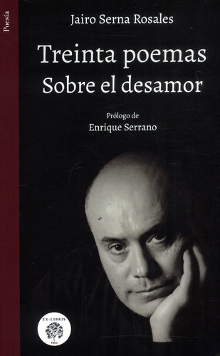 Treinta Poemas Sobre El Desamor, De Jairo Serna Rosales. Editorial Taller De Edición Rocca, Tapa Blanda, Edición 2022 En Español
