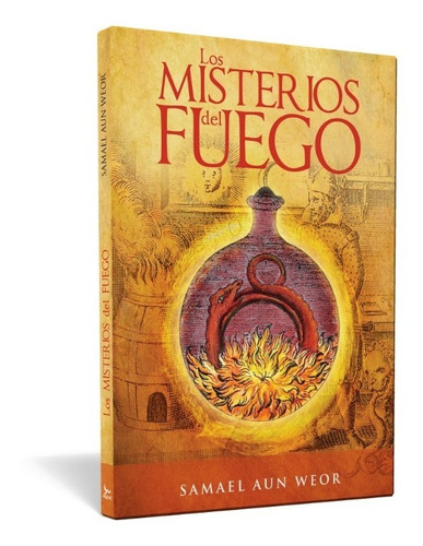 Los Misterios Del Fuego - Samael Aun Weor / AGEAC - Ilustraciones a color / Tapa Blanda - en español.