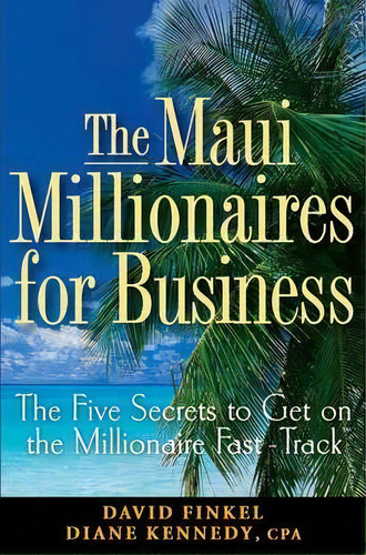 The Maui Millionaires For Business, De David M. Finkel. Editorial John Wiley Sons Ltd, Tapa Dura En Inglés