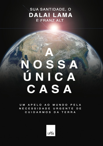 A nossa única casa: Um apelo ao mundo pela necessidade urgente de cuidarmos da Terra, de Lama, Dalai. Editora Casa dos Mundos Produção Editorial e Games LTDA, capa mole em português, 2021