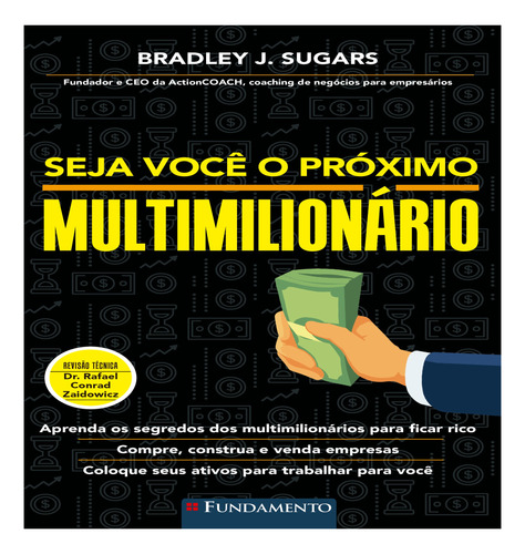 Livro Seja Você O Próximo Multimilionário - Bradley Sugars