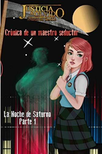 Libro: Crónica De Un Maestro Seductor: La Noche De Saturno (