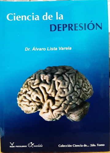 Ciencia de la Depresión Dr. Álvaro Lista Varela editorial Psicolibros Waslala