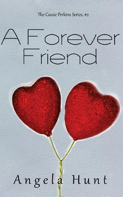 A Forever Friend - Angela Hunt