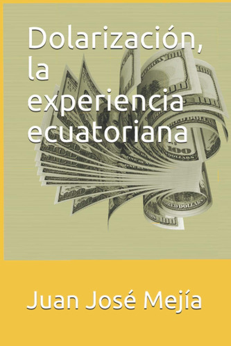 Libro: Dolarización, La Experiencia Ecuatoriana (spanish Edi