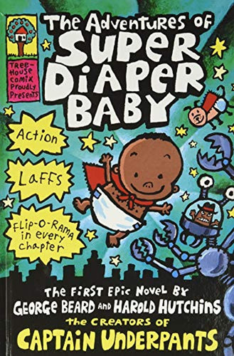 The Adventures Of Super Diaper Baby: A Graphic Novel (super 