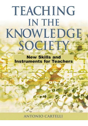 Teaching In The Knowledge Society, De Antonio Cartelli. Editorial Igi Global, Tapa Dura En Inglés