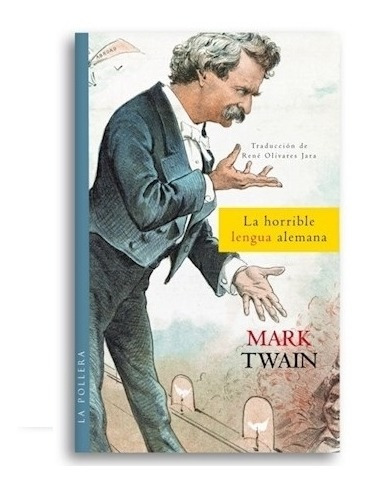 La Horrible Lengua Alemana - Mark Twain - La Pollera