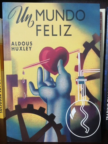 Un Mundo Feliz - Libro Distopica De Aldous Huxley 