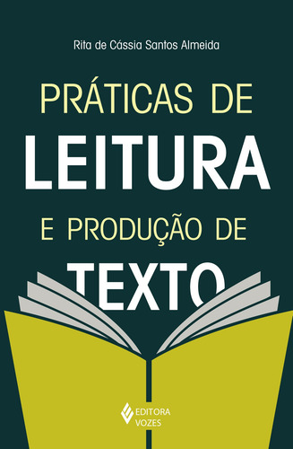 Práticas de leitura e produção de texto, de Almeida, Rita de Cássia Santos. Editora Vozes Ltda., capa mole em português, 2015